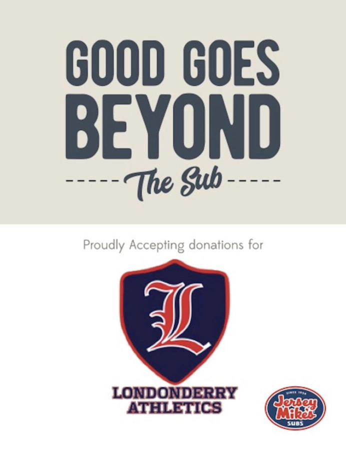 All donations from February 9 to 13 will go to the Londonderry Athletic Department