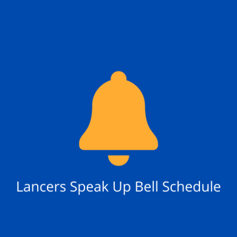 The LHS bell schedule is adjusted to accommodate for the Lancers Speak Up event. 