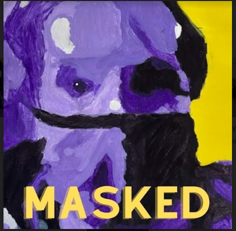 The playbill art for the play Masked was drawn by playwrite Glynn Coskers son.